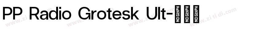 PP Radio Grotesk Ult字体转换